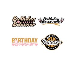 Birthday Behavior SVG, File For Cricut, For Silhouette, Cut Files, Png, Dxf, Svg Files