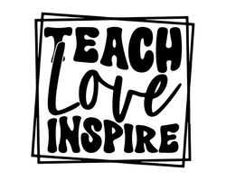 Teacher SVG Teacher Shirt Svg Educator Svg Teacher Life Svg Back to School Svg For Cricut Commercial Use Only Teach Love