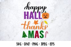 Happy HalloThanksMas SVG.  Farmhouse sign. Halloween, Thanksgiving, Christmas