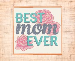 Best mom ever cross stitch pattern Modern cross stitch Mothers day cross stitch Grandma gift DIY cross stitch Flower