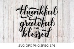 Thankful Grateful Blessed calligraphy. Thanksgiving quote SVG