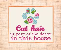 Cat hair is part of the decor in this house cross stitch pattern Funny Cat owner gift