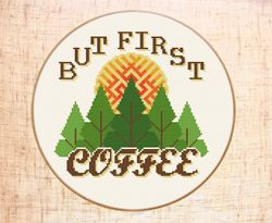 Coffee cross stitch pattern But first coffee embroidery Modern cross stitch Coffee lover gift DIY Forest cross stitch