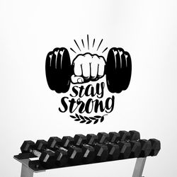 Stay Strong Workout Bodybuilder Gym Fitness Crossfit Coach Sport Muscles Wall Sticker Vinyl Decal Mural Art Decor