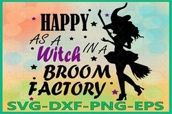Happy As A Witch In A Broom Factory, Halloween Witches