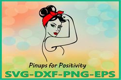 Rosie Pinups for Positivity svg, Rosie the Riveter Svg