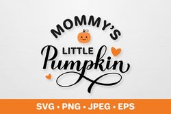 Mommy's Little Pumpnin. Fall quote. Thanksgiving SVG