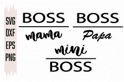 Boss Mama Svg, Boss Papa Svg, Boss Mini Svg, Digital download