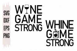 Wine and Whine Game Strong Svg, Digital download