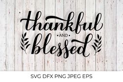Thankful and Blessed calligraphy. Thanksgiving quote SVG