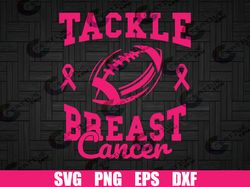 Tackle cancer SVG,Breast cancer svg,Tackle Breast Cancer svg,football Cancer svg,Pink Out svg,Cancer Awareness Svg,pink