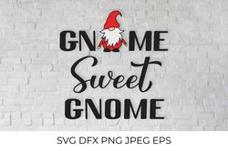 Gnome sweet gnome. Gnomes quote lettering SVG cut file
