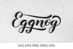 Eggnog calligraphy hand lettering. Christmas drink with holiday spirit. SVG cut file