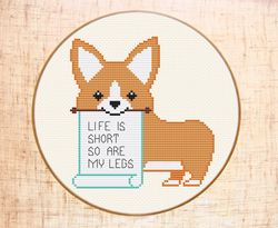 Life is short so are my legs cross stitch pattern Modern cross stitch Cute Dog cross stitch Funny Corgi cross stitch PDF