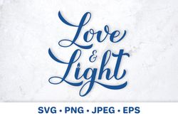 Love and Light. Hanukkah quote. Hanukkah lettering SVG