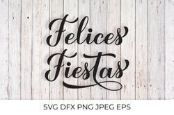 Felices Fiestas Lettering SVG. Happy Holidays Quote in Spanish