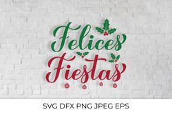 Felices Fiestas hand lettered SVG. Happy Holidays Quote in Spanish
