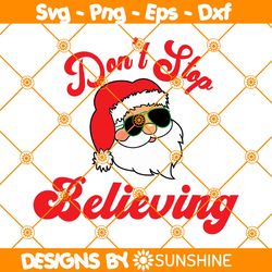 Dont Stop Believing SVG PNG, Santa Christmas SVG, Santa claus Svg, Merry Christmas Svg, File for Cricut