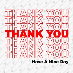 Thank You Have A Nice Day Cricut SVG Cut File
