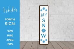 Winter Porch Sign. Let it snow Vertical Front Sign  SVG