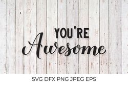 You are Awesome. Funny quote SVG