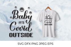 Baby Its Covid Outside hand lettered SVG. Pandemic quote