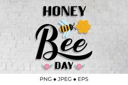 Honey Bee Day sublimation design