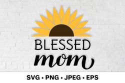Blessed mom sunflower SVG. Mothers day gift