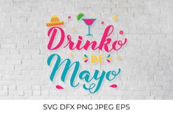 Drinko De Mayo SVG. Funny Cinco De Mayo Quote. Mexican holiday