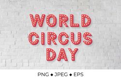 World Circus Day 3d lettering