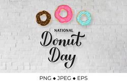 National Donut Day calligraphy lettering and doughnuts