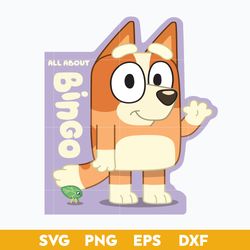 All About Bingo SVG, Bluey SVG, Cartoon SVG PNG DXF EPS Digital File.
