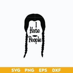 I Hate People SVG, Wednesday Addams SVG, Wednesday Girl SVG PNG DXF EPS File