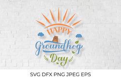 Happy Groundhog Day hand lettered  SVG