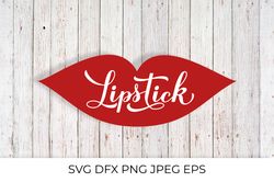 Lipstick Day calligraphy hand lettering on red lips. Svg cut file