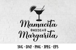 Mamacita needs a margarita SVG. Funny drink quote