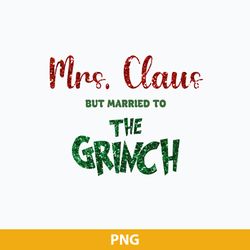 The Grinch Mrs. Claus But Married To The Grinch PNG, Grinch Christmas PNG