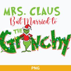 Mrs. Claus But Married To The Grinch PNG, Grinch Santa Hat PNG, Grinch PNG Digital File