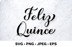 Feliz Quince. Quinceanera SVG. Spanish quote. 15th birthday