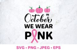 In October we wear pink. Breast cancer awareness month SVG