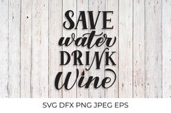 Save water drink wine SVG lettering. Funny drinking quote
