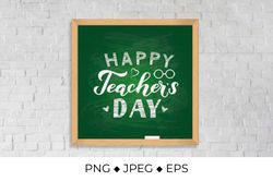 Happy Teacher's Day calligraphy hand lettering on green board with wooden frame