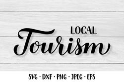 Local tourism hand lettered SVG.  Local travel