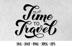 Time to Travel SVG. Hand lettered travel quote