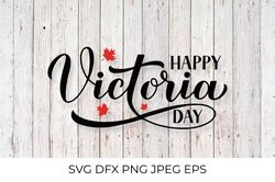 Happy Victoria Day hand lettered SVG