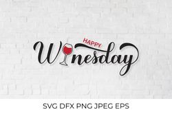 Happy Winesday calligraphy hand lettering with glass of wine SVG