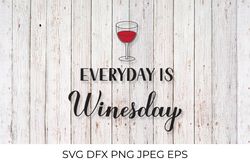 Everyday is Winesday calligraphy hand lettering with glass of wine. Funny drinking quote SVG