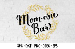mom-osa bar svg. mimosa baby shower. momosa bar sign