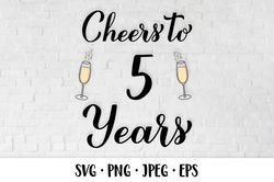 Cheers to 5 Years SVG. 5th Birthday, Anniversary party decor