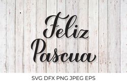 Feliz Pascua. Happy Easter calligraphy hand lettering in Spanish SVG